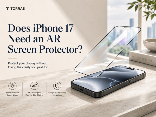 Does iPhone 17 Need an AR Screen Protector?